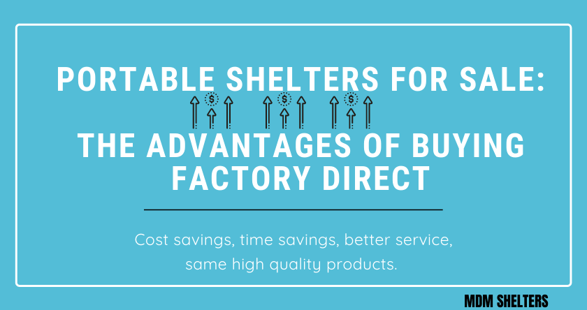 Portable Shelters for Sale: The Advantage of Buying Factory Direct